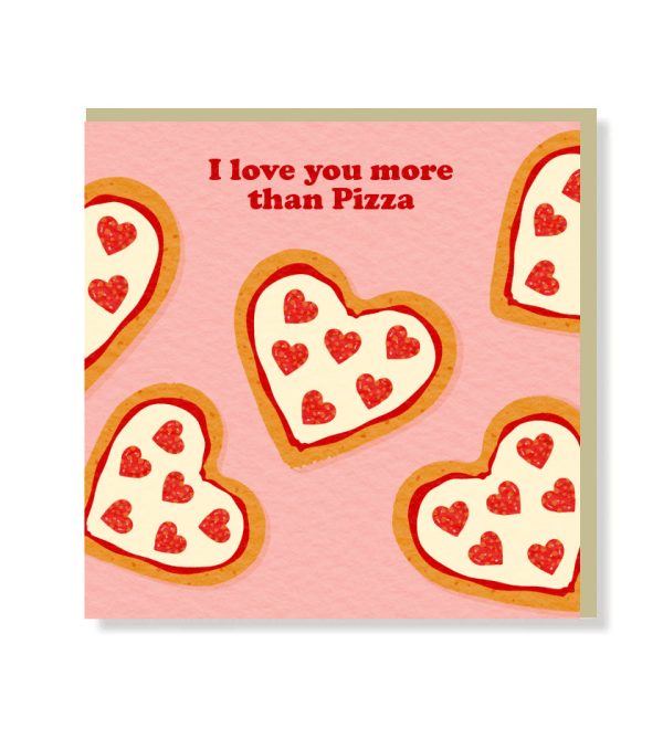 I Love You More Than Pizza Greeting Card - Original Greeting & Note Cards