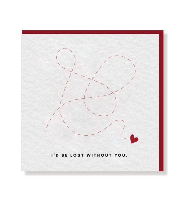 Lost Without You Card - Original Greeting & Note Cards