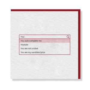 You Auto Complete Me Card - Original Greeting & Note Cards